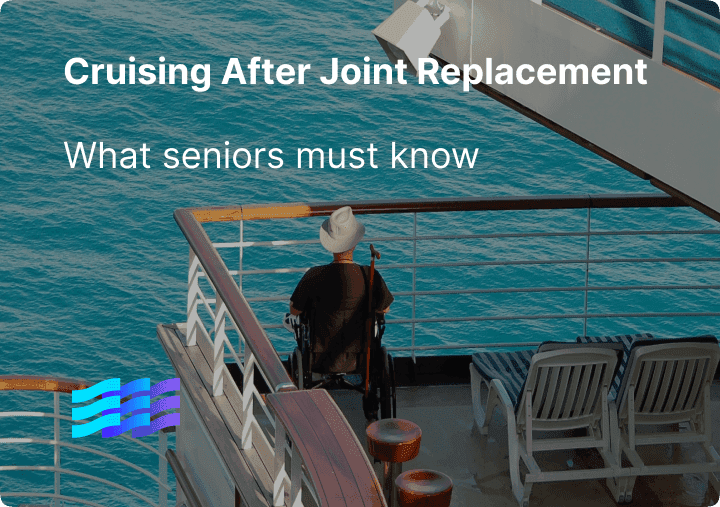 Cruising After Joint Replacement: What Seniors Must Know preview image