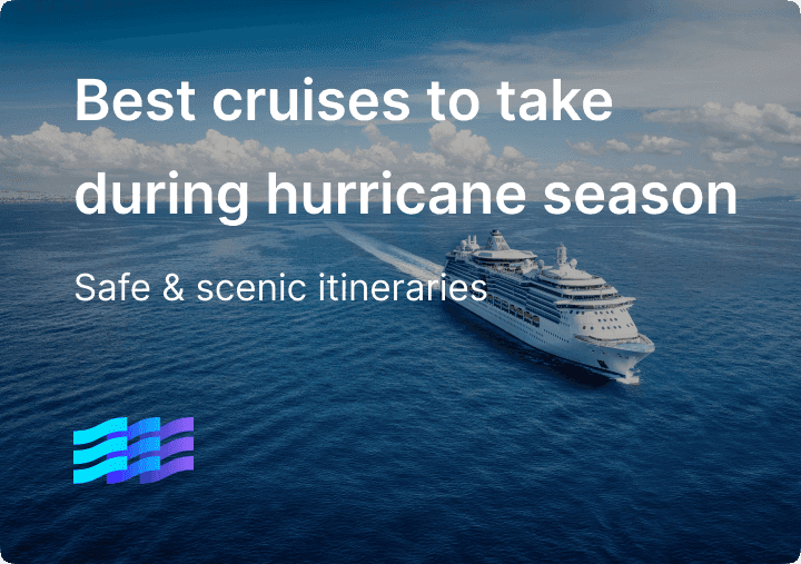 Best cruises to take during hurricane season: safe & scenic itineraries around the world preview image